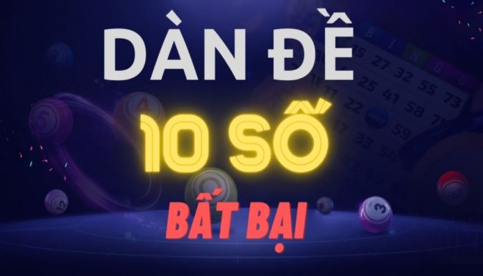 Cách soi cầu dàn đề bất tử 10 số là gì