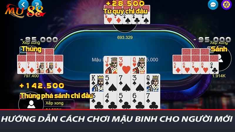 Hướng dẫn Cách chơi Mậu Binh cho người mới