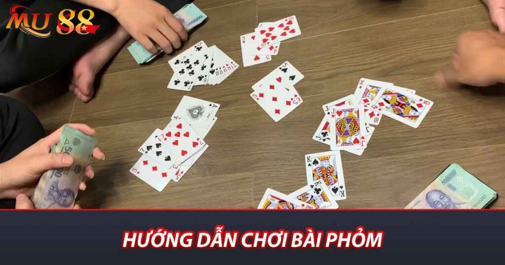 Hướng dẫn chơi Bài Phỏm